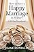 How to Have a Happy Marriage in 30 Days: A 30 Day Devotional