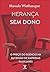 Herança sem dono: o preço do silêncio na sucessão de empresas familiares (Portuguese Edition)