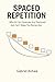 Spaced Repetition: Why AI Can Generate Any Flashcard but Can't Make You Remember (Actually Learn Book 3)