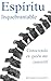 Espíritu Inquebrantable: Conociendo en quién me convertí (Spanish Edition)