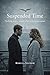 Suspended Time: Nothing stops… except when everything matters (Nordic Noir Mysteries Book 8)