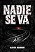 Nadie se va (Spanish Edition)