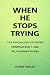 When He Stops Trying: The P...