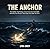 The Anchor: The Hidden Psyc...