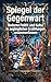 Spiegel der Gegenwart: Moderne Politik und Kultur in zugänglichen Erzählungen zusammenfassen (German Edition)