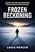 Frozen Reckoning: Seventy-five miles. Seventeen days. One promise he refuses to break.