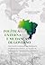 Política Externa e Mudanças de Governo: Um Estudo Comparado da Diplomacia Brasileira na Unasul, no Acordo de Salvaguardas Tecnológicas e no BRICS (2003-2022) (Portuguese Edition)