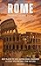 Rome Travel Guide 2026: Best Places to Visit, Hidden Gems, Itineraries & Local Tips for First-Time Visitors