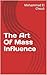 The Art Of Mass Influence