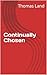 Continually Chosen (A Family Chosen By God Book 3)