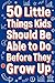 50 Little Things Kids Should Be Able to Do Before They Grow Up