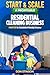 Start & Scale a Profitable Residential Cleaning Business: A Step-by-Step Blueprint to Get Clients Fast, Build Recurring Income, and Scale to Consistent Monthly Profit