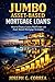 Jumbo Asset-Based Mortgage Loans: How to Finance Luxury Real Estate with Asset-Based Mortgage Strategies (The Asset-Based Mortgage Mastery)