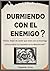 DURMIENDO CON EL ENEMIGO?: "Cómo: Dejar de sentir que vives con un Enemigo y Reconstruir la Conexión en tu Matrimonio" (Spanish Edition)