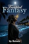 Troubled Fantasy