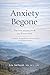 Anxiety Begone: The only anxiety book you'll ever need