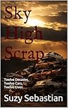Sky High Scrap: T...