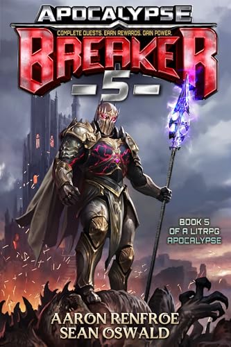 Apocalypse BREAKER 5: Book 5 of a LitRPG Apocalypse (Kindle Edition)