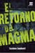 El retorno del Magma