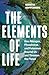The Elements of Life: How N...