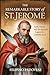 THE REMARKABLE STORY OF ST. JEROME (Life of Catholic Saints)