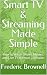 Smart TV & Streaming Made S...