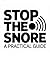 Stop The Snore: A Practical Guide