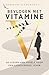 Bevlogen met vitamine V: De lessen van vogels voor een geïnspireerd leven (Dutch Edition)