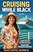 Cruising While Black: Navigating the High Seas with Culture, Confidence and Community
