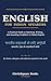 English for Indian Speakers: A Practical Guide to Speaking, Writing, and Sounding Confident in Global English