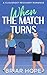 When the Match Turns: A Clo...