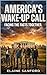 AMERICA’S WAKE‑UP CALL: FACING THE FACTS TOGETHER