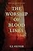 The Worship of Bloodlines (...