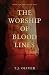The Worship of Bloodlines by T.J. Oliver