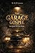 The Garage Gospel: 365 Quotes for Gear Heads