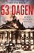 53 dagen: Hoe Hitler een democratie ontmantelde (Dutch Edition)