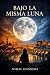 Bajo la misma luna by Nidal Ghánemi