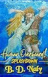 Human Overboard!  by B.D. Naly
