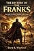 The History of the Franks: How early Germanic kingdoms shaped France, Germany, and Western civilization