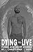 Dying to Live: Poems and Short Stories by Christopher Vigil