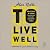 To Live Well: Practical Wisdom for Moving Through Chaotic Times
