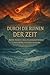 DURCH DIE RUINEN DER ZEIT: REISE DURCH URALTE ZIVILISATIONEN UND GROẞE AUSLÖSCHUNGEN (German Edition)