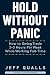 HOLD WITHOUT PANIC: How to ...