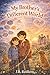 My Brother's Different World: A children’s story about love, understanding, and mental health in families