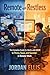 Remote and Restless: The Complete Guide for Adults with ADHD to Thrive, Focus, and Succeed in Remote Work