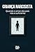 Criança Narcisista: Quando o amor dos pais não é suficiente (Portuguese Edition)