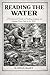 Reading the Water: A Woodsman’s Guide to Finding, Judging, and Making Water Safe in the Wild (The Woodsman’s Bushcraft Book 5)