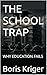 THE SCHOOL TRAP : WHY EDUCATION FAILS (Political Thought)