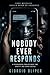 Nobody Ever Responds: A Psychological Thriller About Time, Identity, and Losing Control