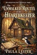 The Unwalked Routes of the Hearthkeeper